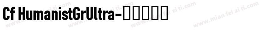 Cf HumanistGrUltra字体转换